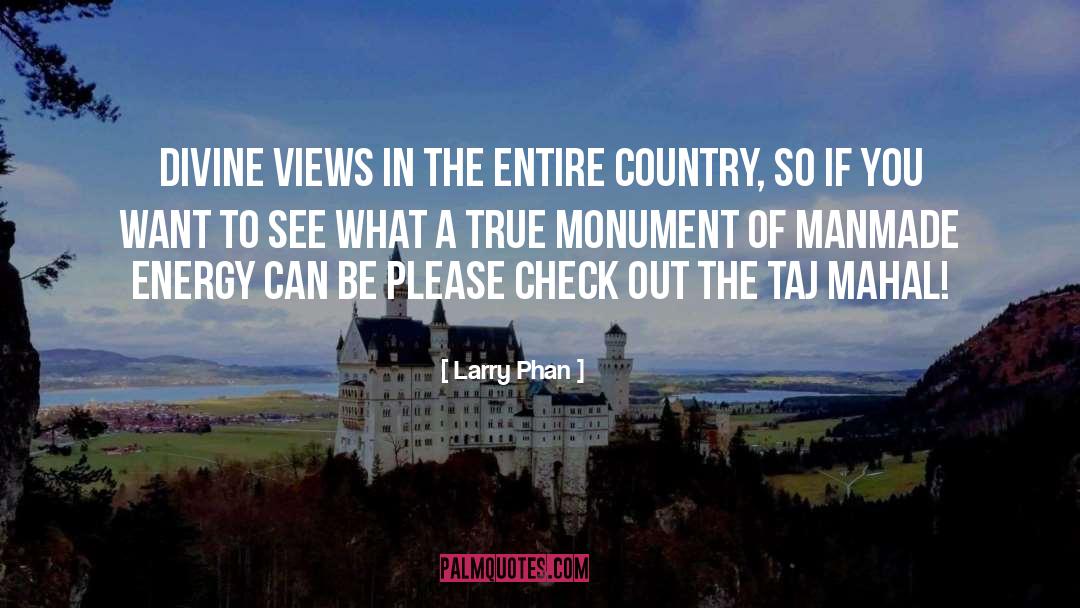 Larry Phan Quotes: divine views in the entire