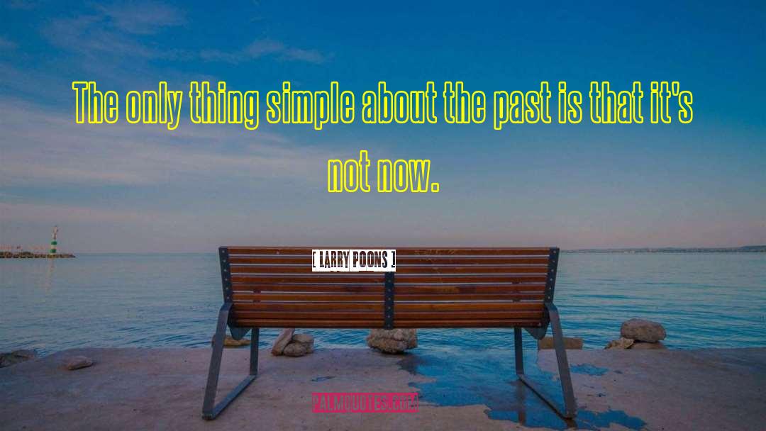 Larry Poons Quotes: The only thing simple about