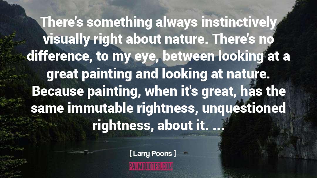 Larry Poons Quotes: There's something always instinctively visually