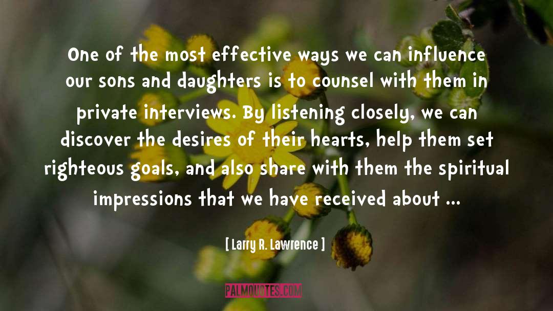 Larry R. Lawrence Quotes: One of the most effective