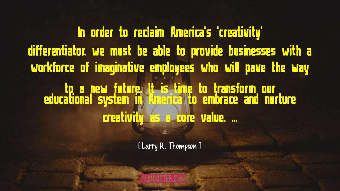 Larry R. Thompson Quotes: In order to reclaim America's