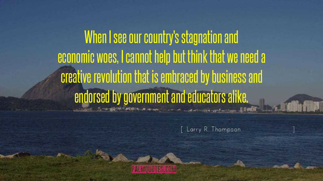 Larry R. Thompson Quotes: When I see our country's