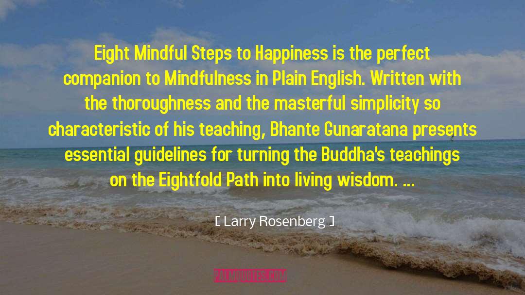 Larry Rosenberg Quotes: Eight Mindful Steps to Happiness