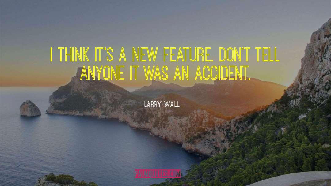 Larry Wall Quotes: I think it's a new