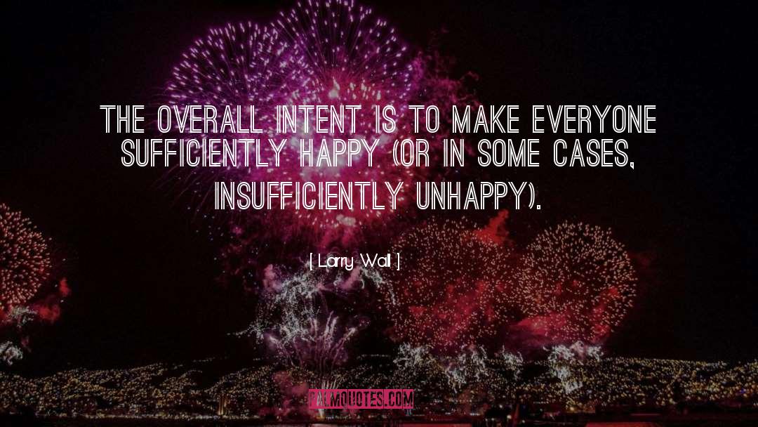 Larry Wall Quotes: The overall intent is to