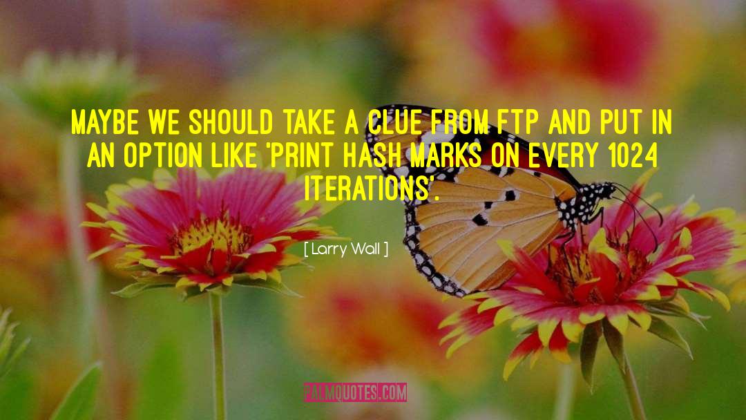 Larry Wall Quotes: Maybe we should take a