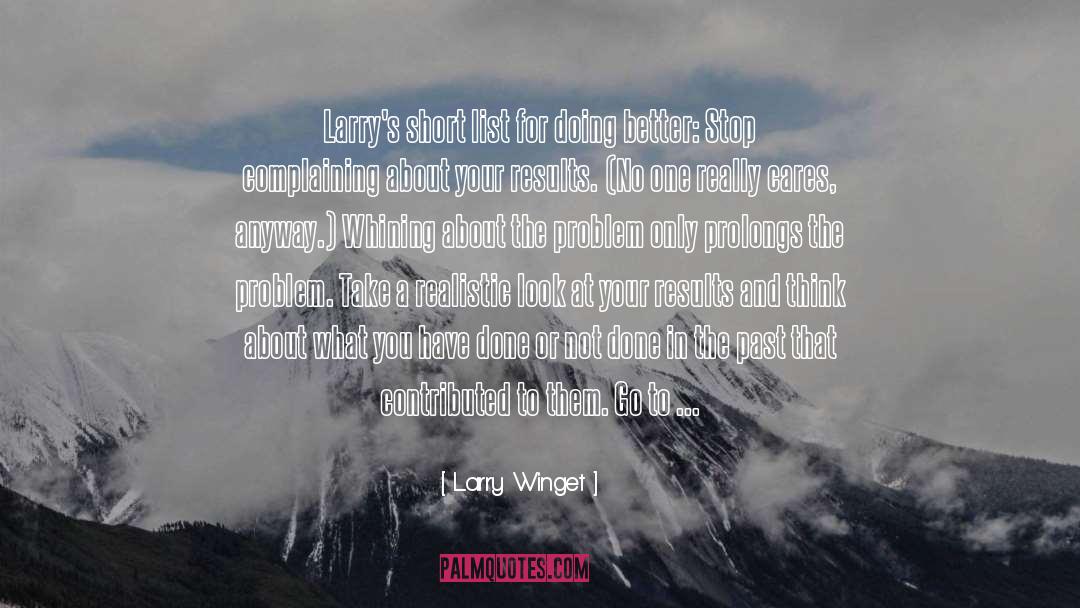 Larry Winget Quotes: Larry's short list for doing