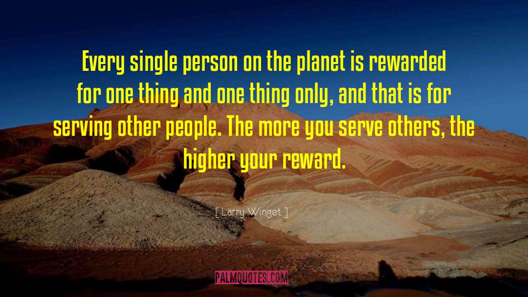 Larry Winget Quotes: Every single person on the