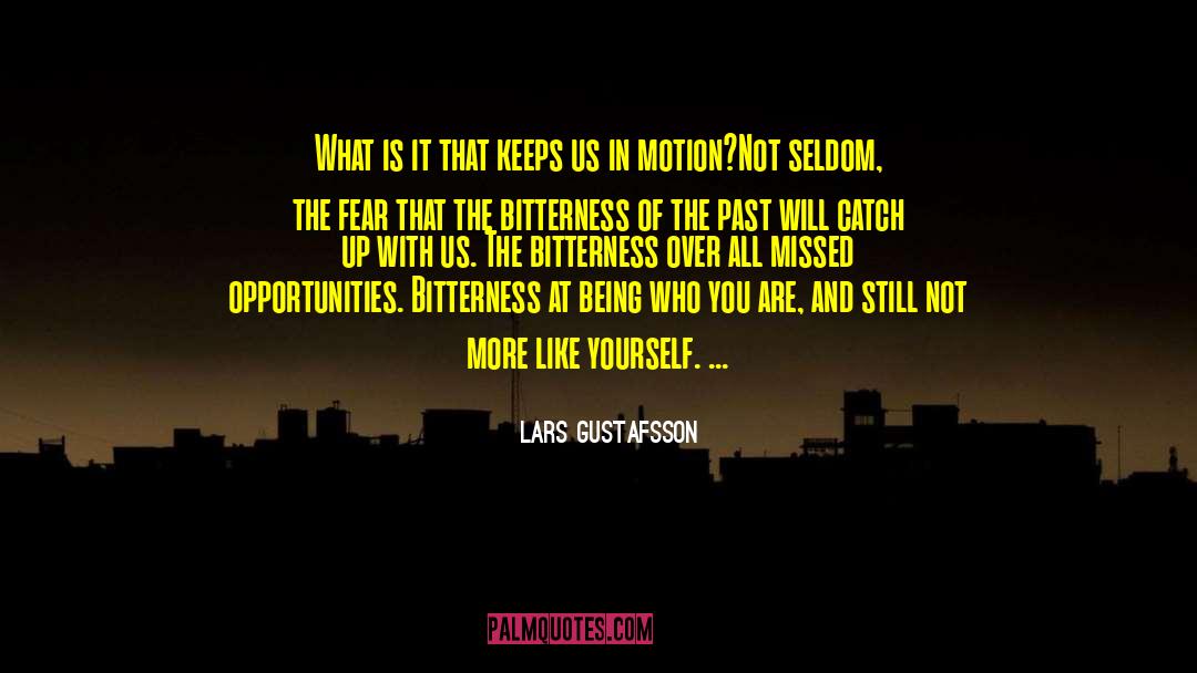 Lars Gustafsson Quotes: What is it that keeps