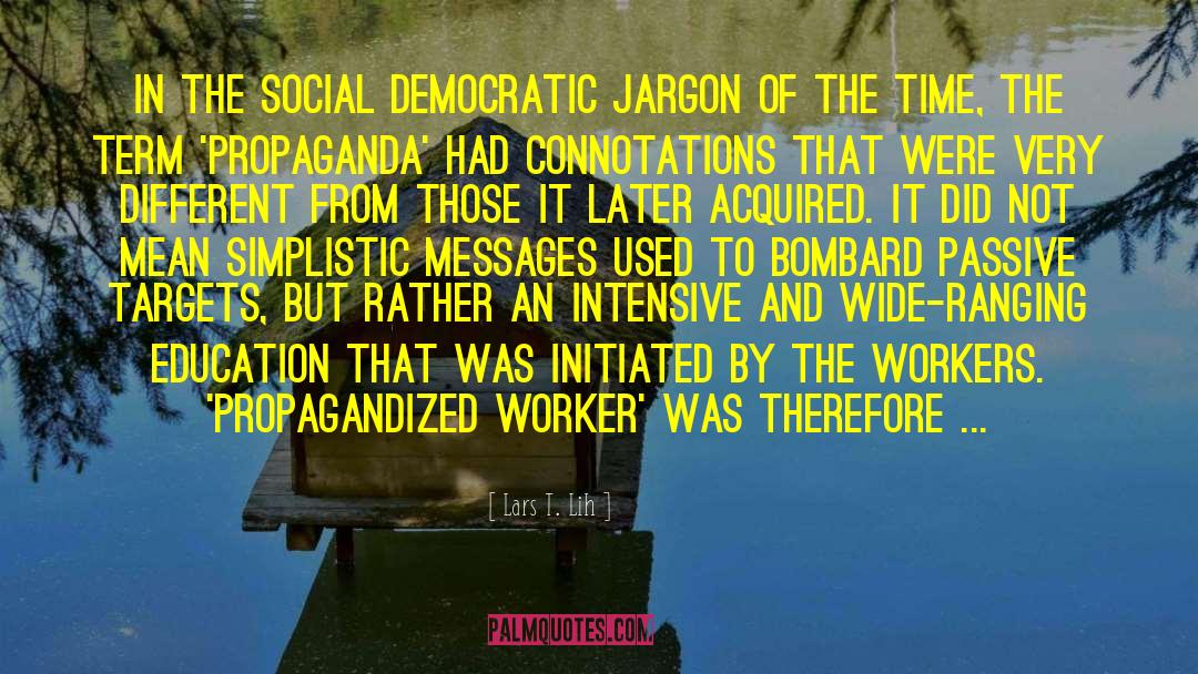 Lars T. Lih Quotes: In the Social Democratic jargon