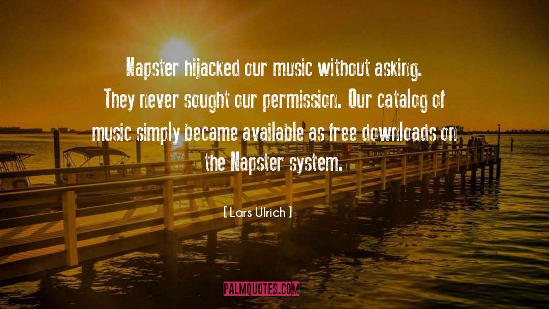 Lars Ulrich Quotes: Napster hijacked our music without