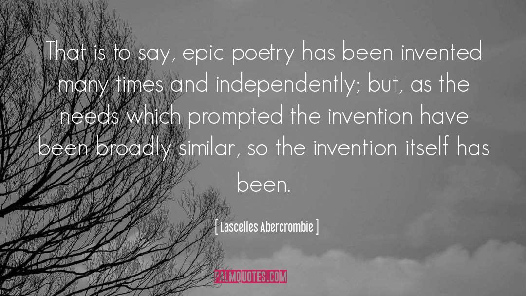 Lascelles Abercrombie Quotes: That is to say, epic
