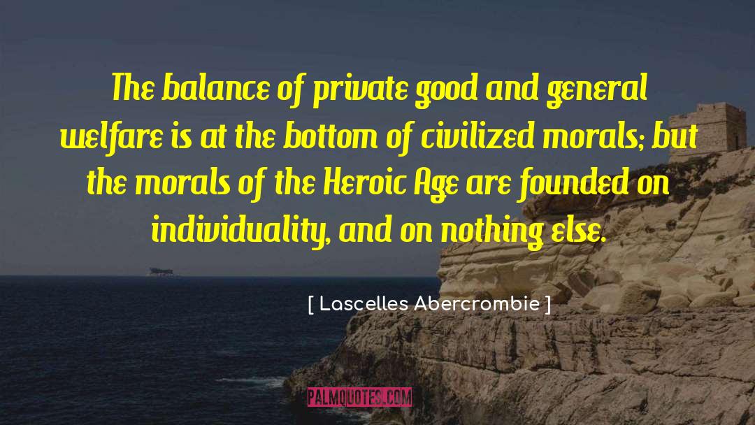 Lascelles Abercrombie Quotes: The balance of private good
