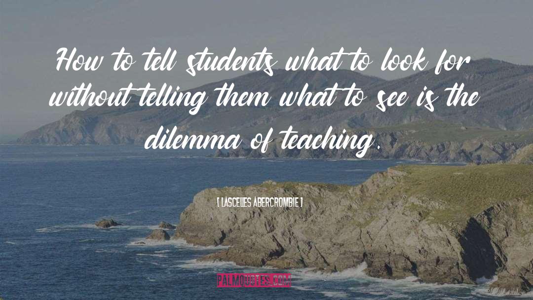 Lascelles Abercrombie Quotes: How to tell students what