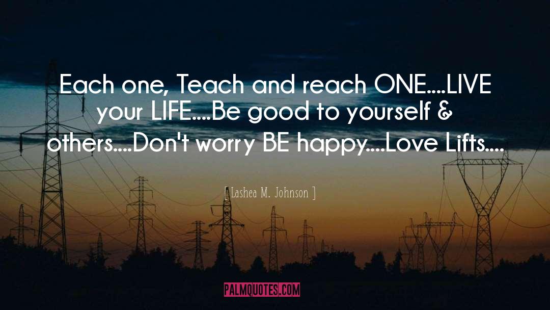 Lashea M. Johnson Quotes: Each one, Teach and reach