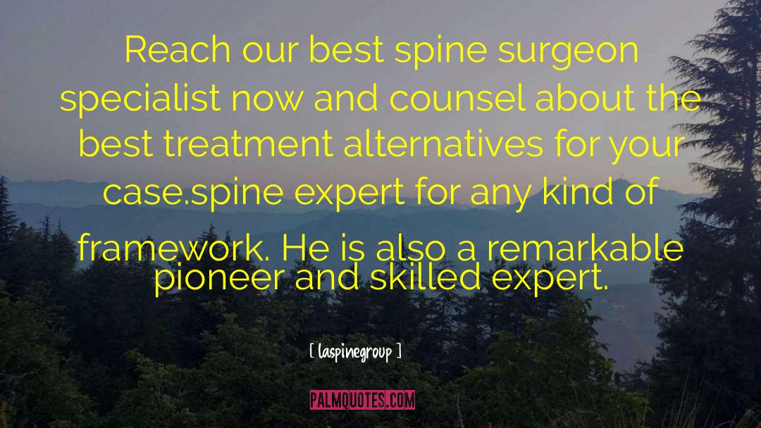 Laspinegroup Quotes: Reach our best spine surgeon