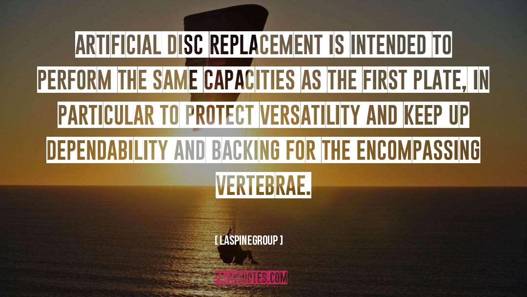 Laspinegroup Quotes: Artificial Disc Replacement is intended