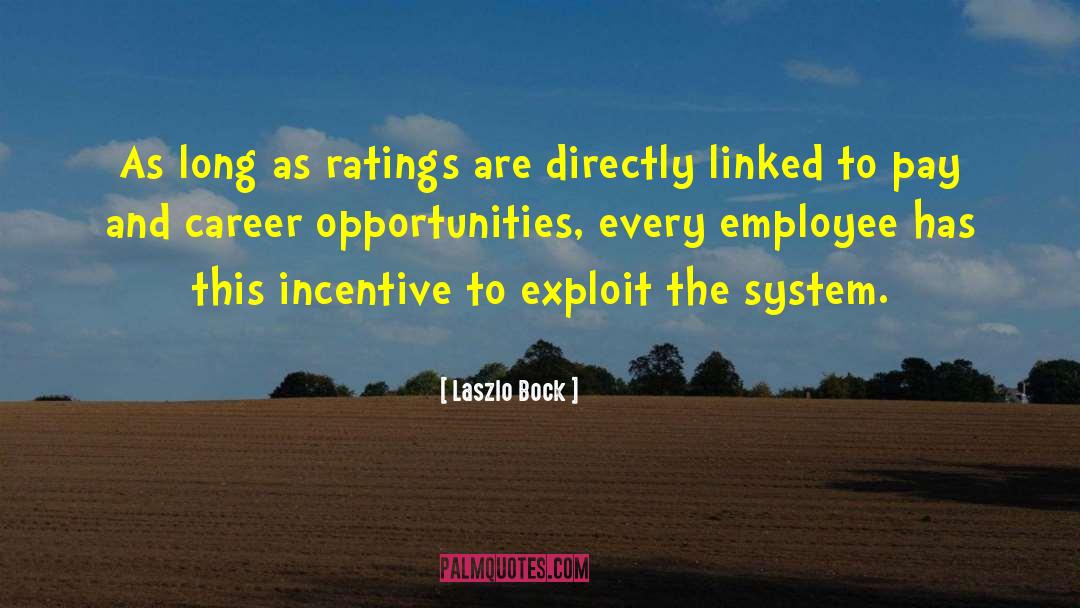 Laszlo Bock Quotes: As long as ratings are