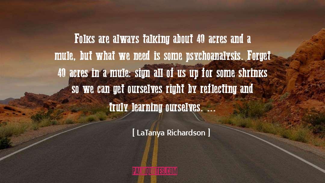 LaTanya Richardson Quotes: Folks are always talking about