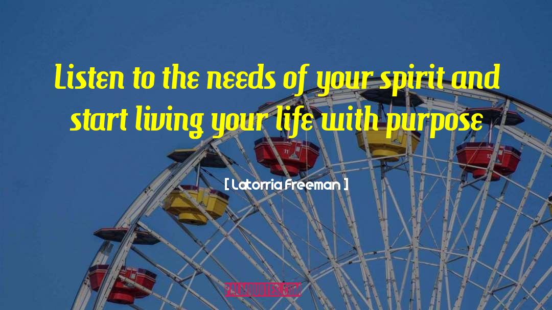 Latorria Freeman Quotes: Listen to the needs of