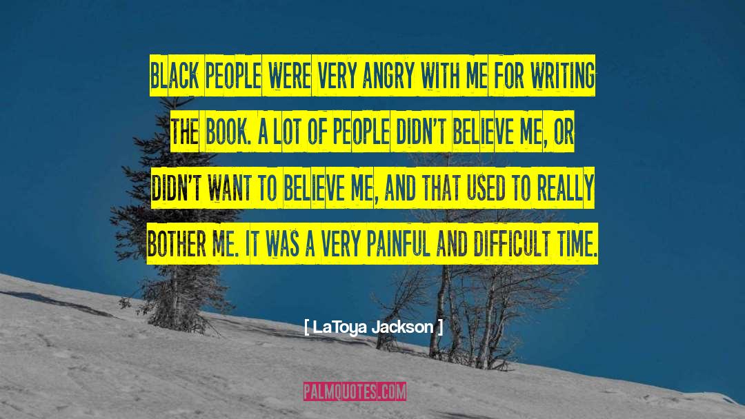 LaToya Jackson Quotes: Black people were very angry