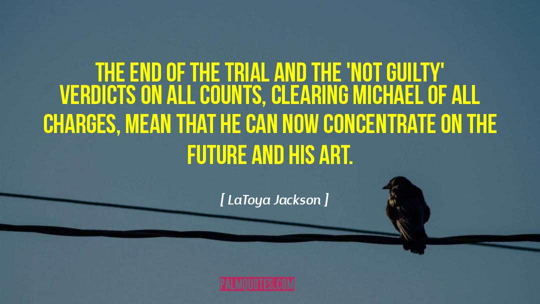 LaToya Jackson Quotes: The end of the trial