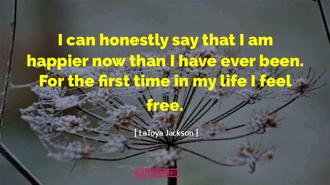 LaToya Jackson Quotes: I can honestly say that