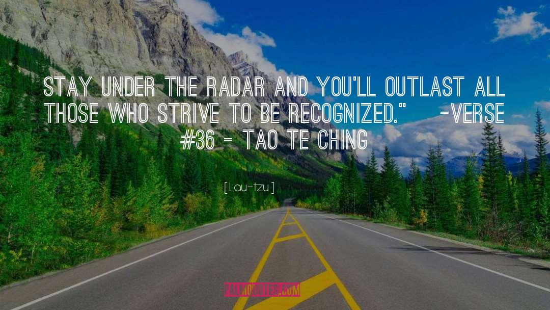 Lau-tzu Quotes: Stay under the radar and
