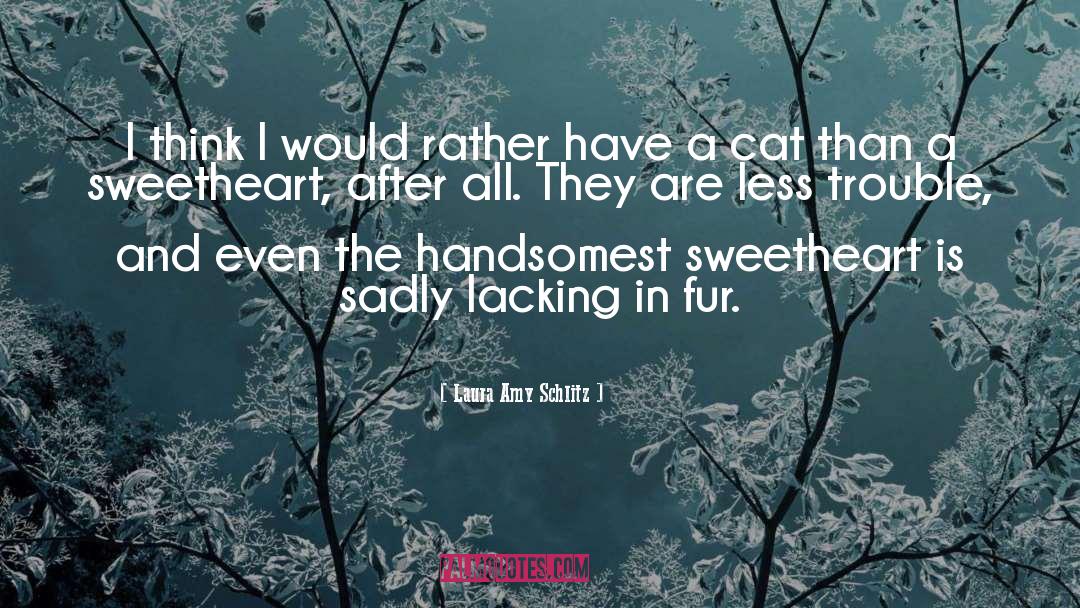 Laura Amy Schlitz Quotes: I think I would rather