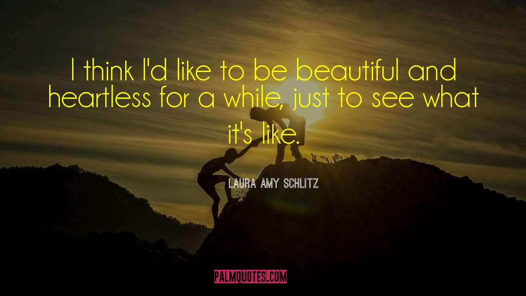 Laura Amy Schlitz Quotes: I think I'd like to