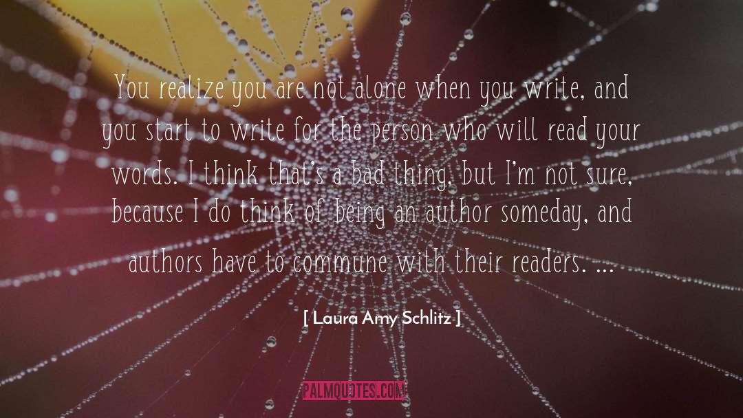 Laura Amy Schlitz Quotes: You realize you are not