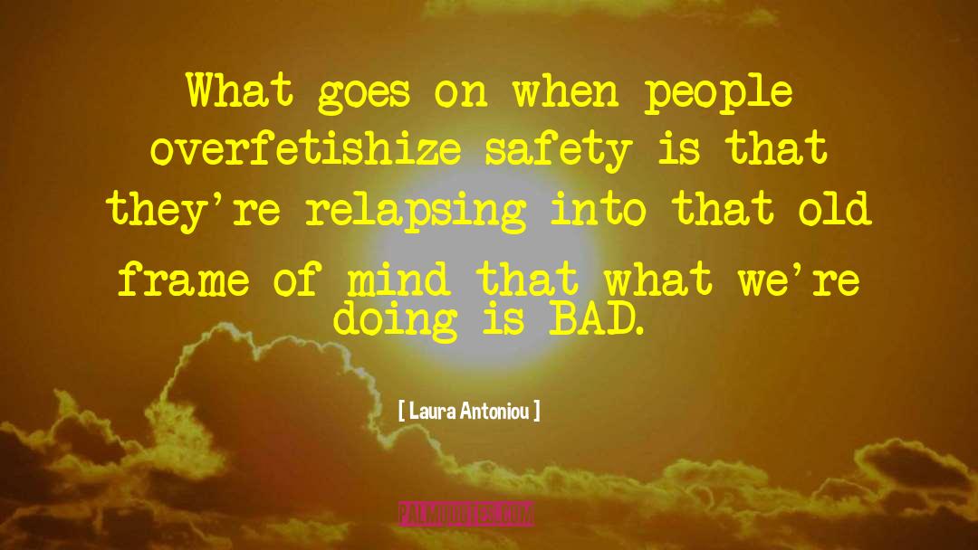 Laura Antoniou Quotes: What goes on when people