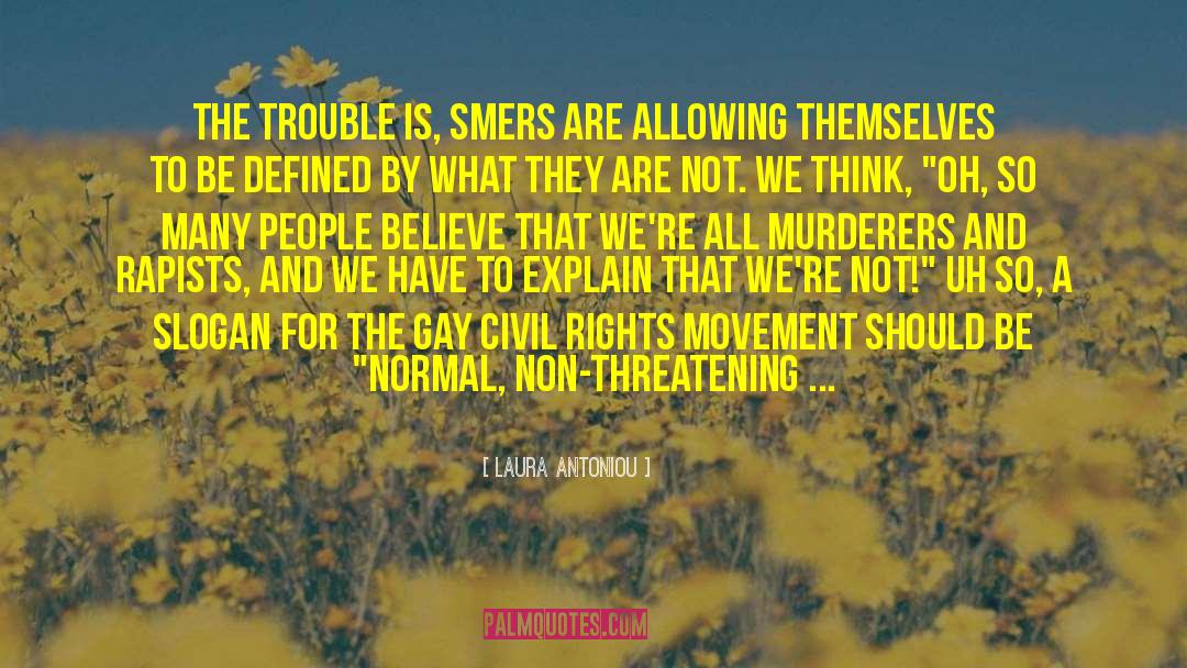 Laura Antoniou Quotes: The trouble is, SMers are