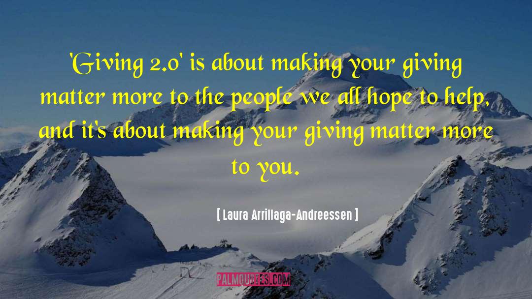 Laura Arrillaga-Andreessen Quotes: 'Giving 2.0' is about making