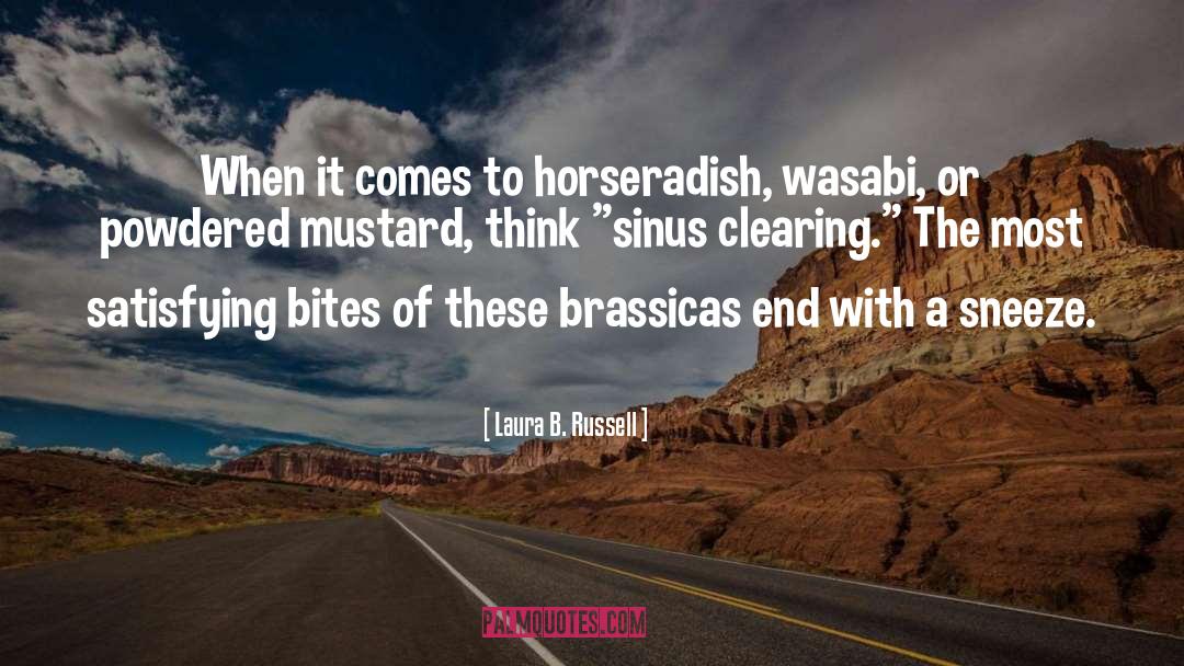 Laura B. Russell Quotes: When it comes to horseradish,