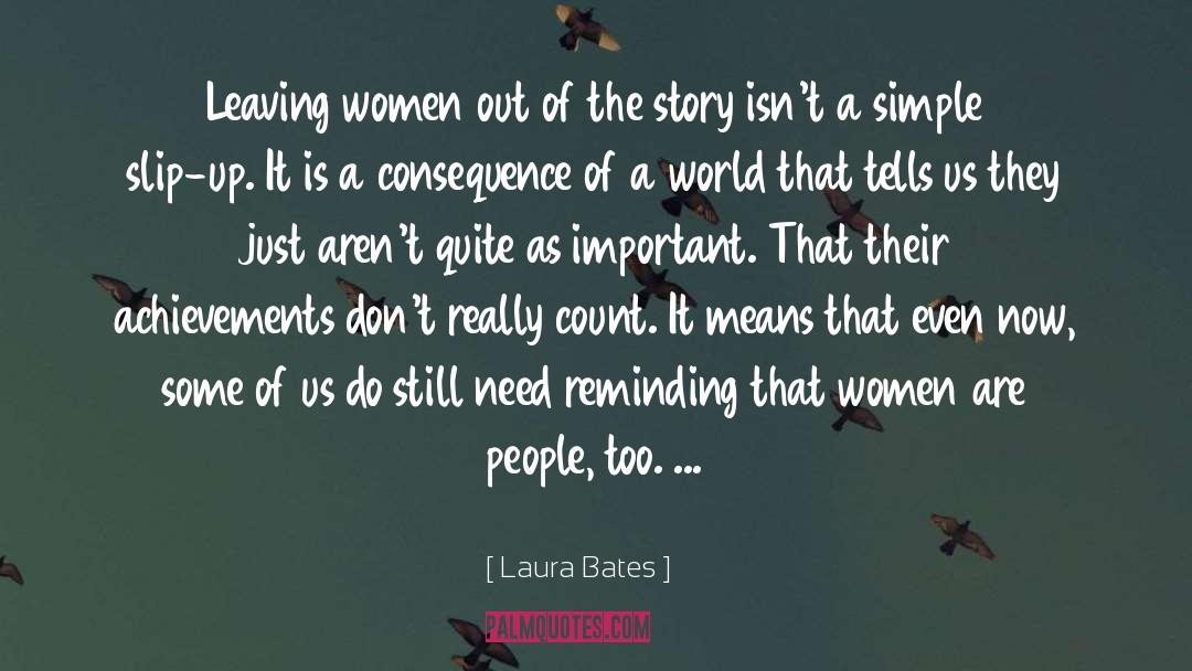 Laura Bates Quotes: Leaving women out of the