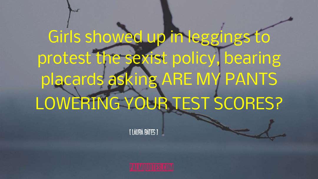 Laura Bates Quotes: Girls showed up in leggings