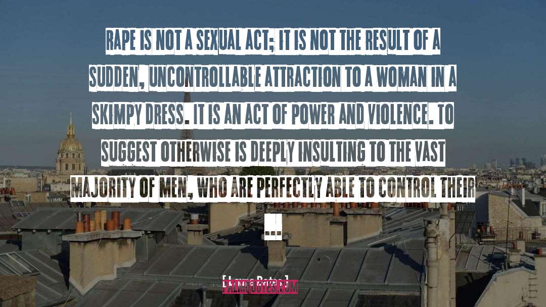 Laura Bates Quotes: Rape is not a sexual