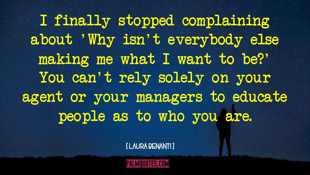 Laura Benanti Quotes: I finally stopped complaining about
