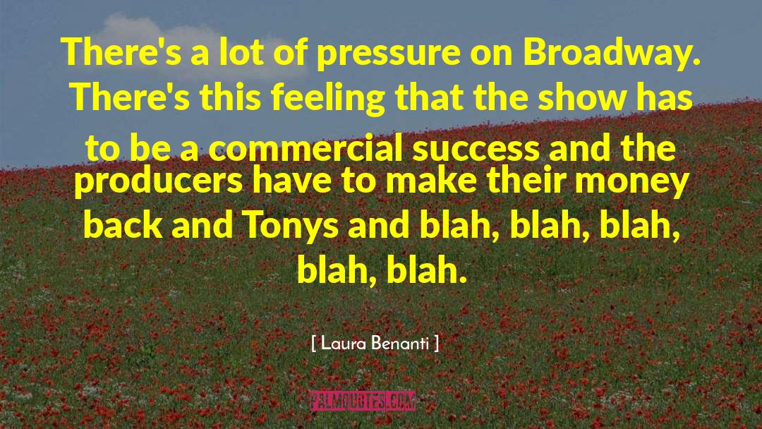 Laura Benanti Quotes: There's a lot of pressure