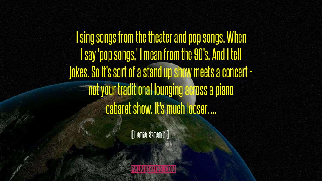 Laura Benanti Quotes: I sing songs from the