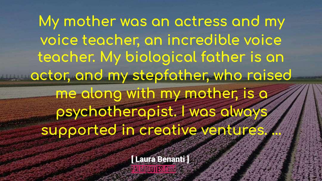 Laura Benanti Quotes: My mother was an actress