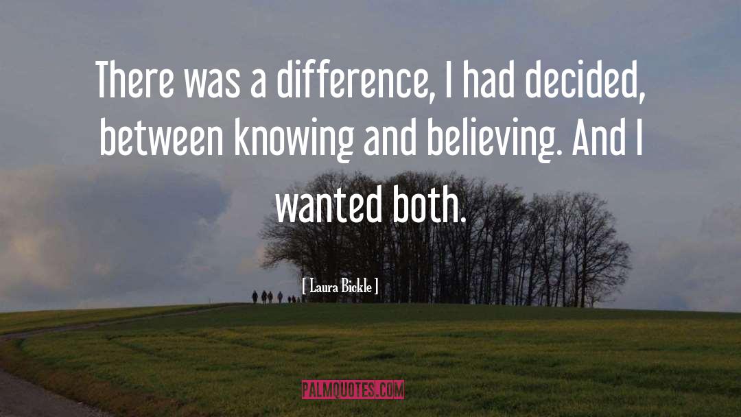 Laura Bickle Quotes: There was a difference, I