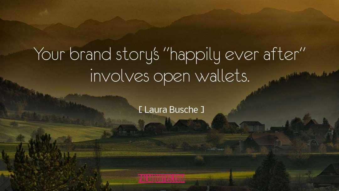 Laura Busche Quotes: Your brand story's 