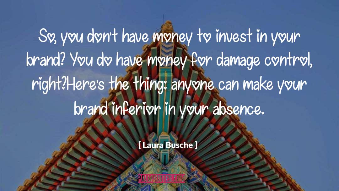 Laura Busche Quotes: So, you don't have money