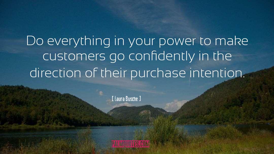 Laura Busche Quotes: Do everything in your power