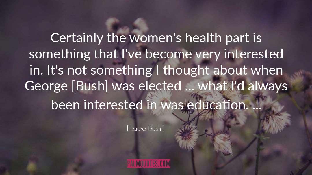 Laura Bush Quotes: Certainly the women's health part