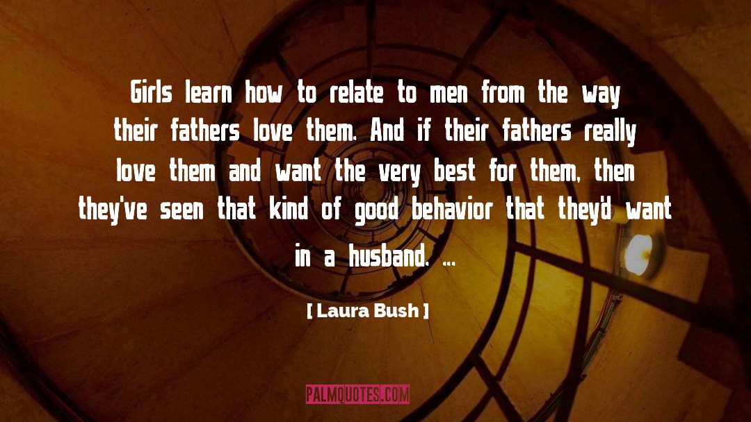 Laura Bush Quotes: Girls learn how to relate