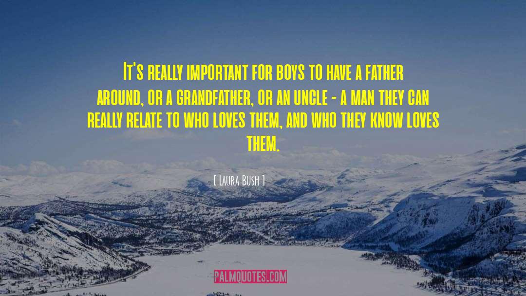 Laura Bush Quotes: It's really important for boys