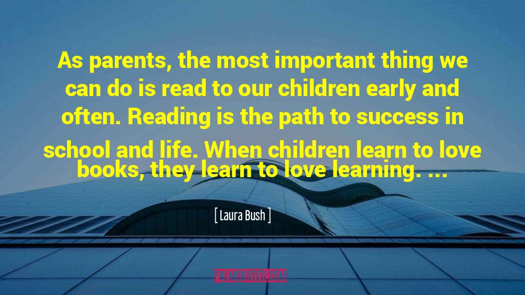 Laura Bush Quotes: As parents, the most important